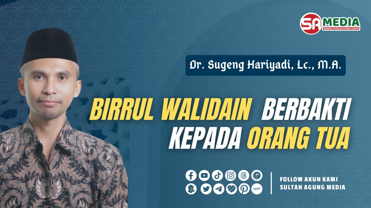 Birrul Walidain Berbakti Kepada Orang Tua Dr Sugeng Hariyadi Lc