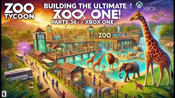 Zoo Tycoon Walkthrough 🦁 Building the Ultimate Zoo! (Part 36 | Xbox One)