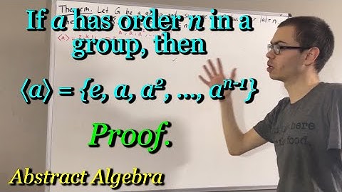 Prove if |a| in a group, then ⟨a⟩ = {e, a, a^2, ..., a^n-1} (ILIEKMATHPHYSICS)