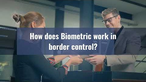 Role of biometric system in border control | Bahaa Abdul Hadi