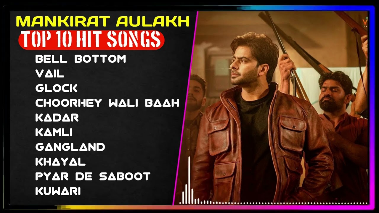 All songs of mankirt aulakh  Best of Mankirt aulakh  mankirt aulakh all songs jukebox