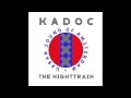 Kadoc - The Nighttrain Original Mix