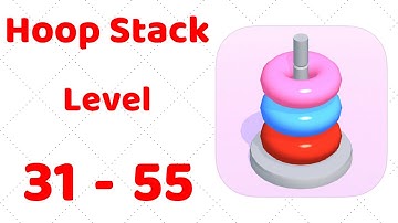 Hoop Stack Level 31-55 Gameplay Walkthrough