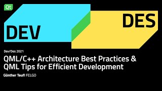 QML/C   Architecture Best Practices & QML Tips for Efficient Development | Dev/Des 2021