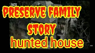 HUNTED HOUSE PRESERVE FAMILY