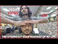 THE STRONGEST HEAD MASSAGE OF MY LIFE 💣💪 | ASMR BARBER MASSAGE | Fifty Dreams Vlogs