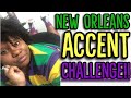 ACCENT TAG | NEW ORLEANS  ACCENT TAG | NEW ORLEANS SLANG | SEXY ACCENT | ACCENT CHALLENGE