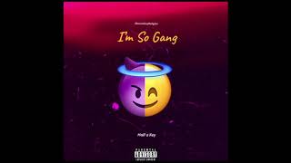 Half A Key- “I’m So Gang”