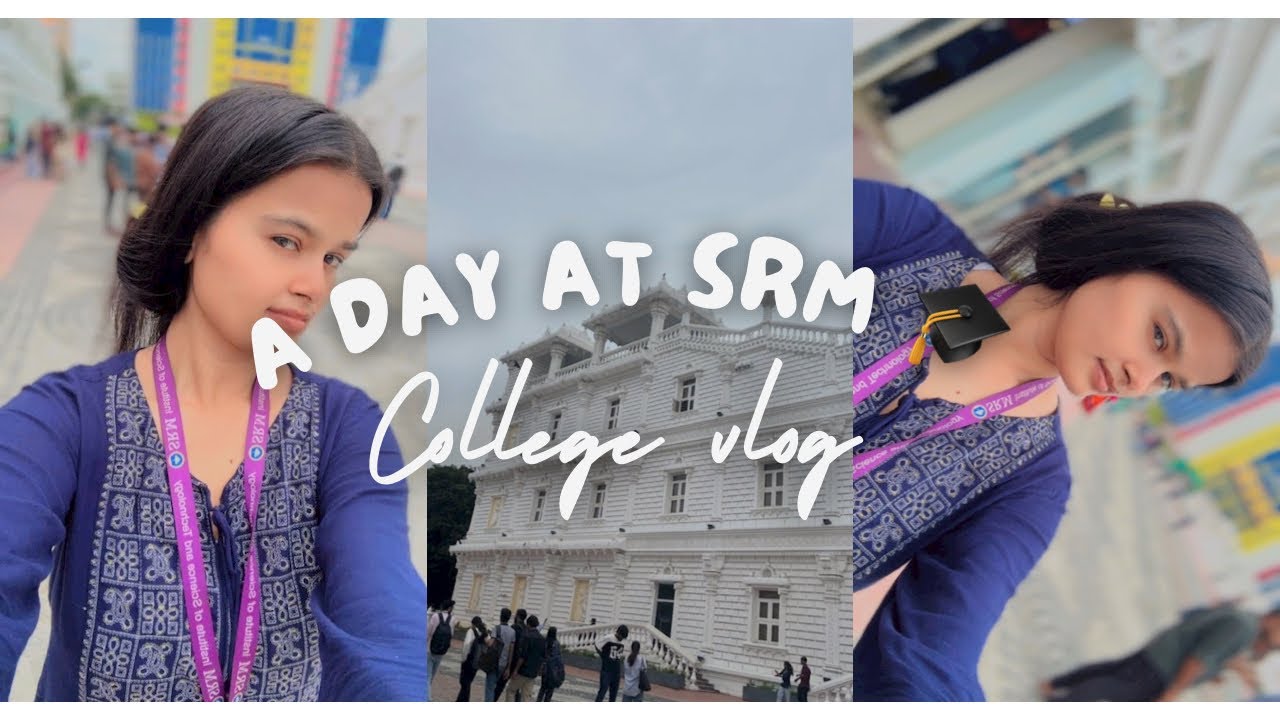 SRM kTR MAIN CAMPUS 💫🎓#srmktr #collegelife #dailyvlog #srm main campus ...