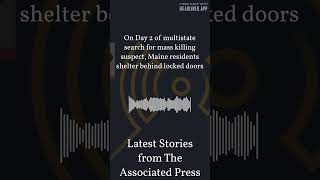 On Day 2 of multistate search for mass killing suspect, Maine residents shelter behind locked...