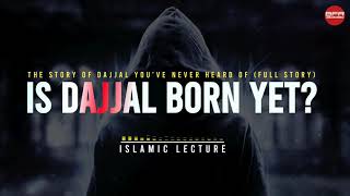 Is Dajjal born yet?  | The story of dajjal | Best free recitation | BFR