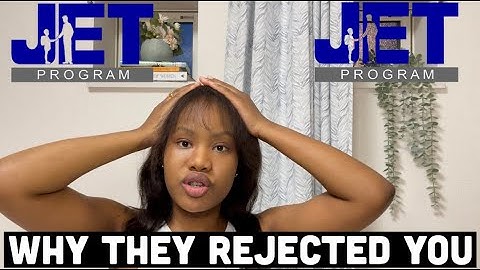 JET PROGRAM SOUTH AFRICA: REJECTION | possible reasons WHY | South African Youtuber