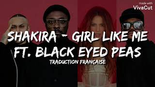 Shakira - Girl Like Me ft. Black Eyed Peas ( Traduction Française )