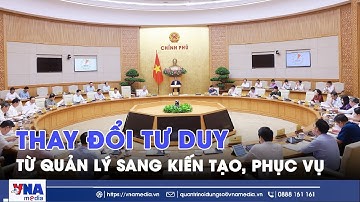 Thay đổi tư duy từ quản lý sang kiến tạo, phục vụ - VNA
