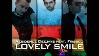 Residence Deejays feat. Frissco - Lovely Smile ( New Single 2010 ) HQ