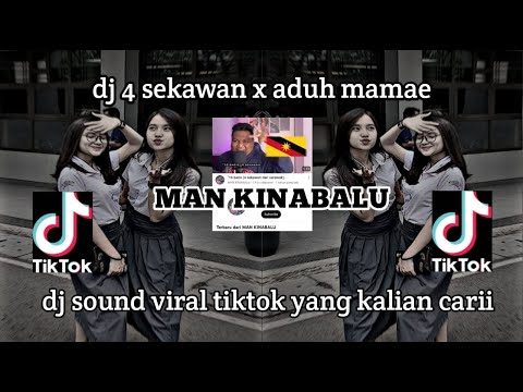 DJ 4 SEKAWAN X ADUH MAMAE MAN KINABALU CAMPURAN VIRAL TIKTOK AKYAK TUMANINA DJ SOUND VIRAL TIKTOK