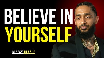 believe in yourself || BEST SPEECH BY NIPESY HUSSLE