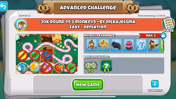 BTD6 ADVANCED CHALLENGE | 30К ROUND 99 3 MONKEYS ~BY RICKAJELSMA| EASY - DEFLATION | June 2, 2024