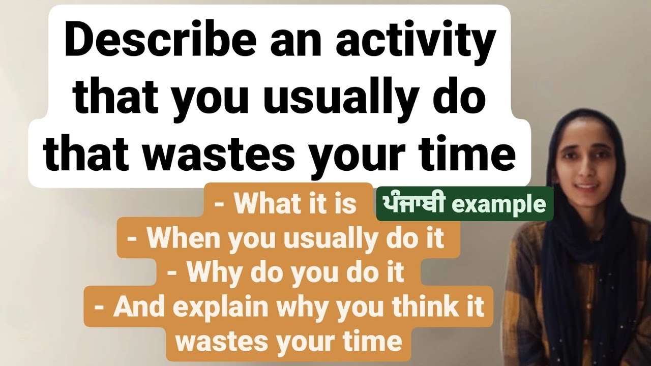 Describe an activity that you usually do that wastes your time | # ...