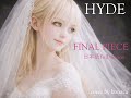 FINAL PIECE 日本語 Full version HYDE