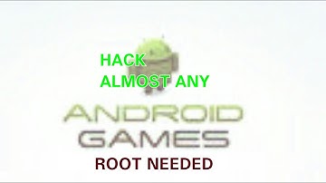 how to Hack almost any android games Root