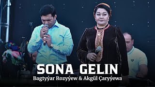 Bagtyýar Rozyýew & Akgül Çaryýewa - Sona Gelin | Türkmen Aýdym | Türkmen Toý Aýdym | Folk Song