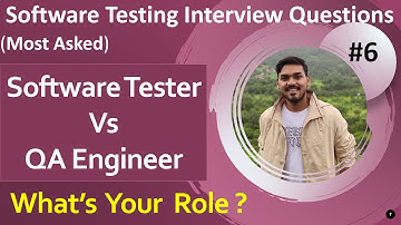 QA vs Software Tester | Quality Assurance and Tester | Important Software Testing Interview Quest 6