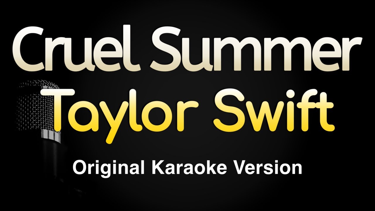 Cruel Summer - Taylor Swift (Karaoke Songs With Lyrics - Original Key)