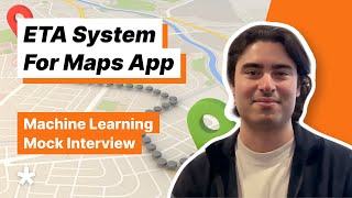 ML System Design Question - Create an ETA System for Maps (Full mock interview) by Exponent 5,618 views 4 months ago 56 minutes