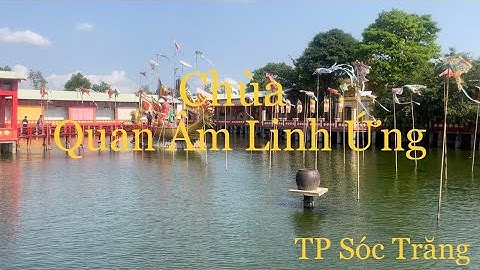 Chùa Quan Âm Linh Ứng-Ngôi chùa Lớn Nhất TP Sóc Trăng.