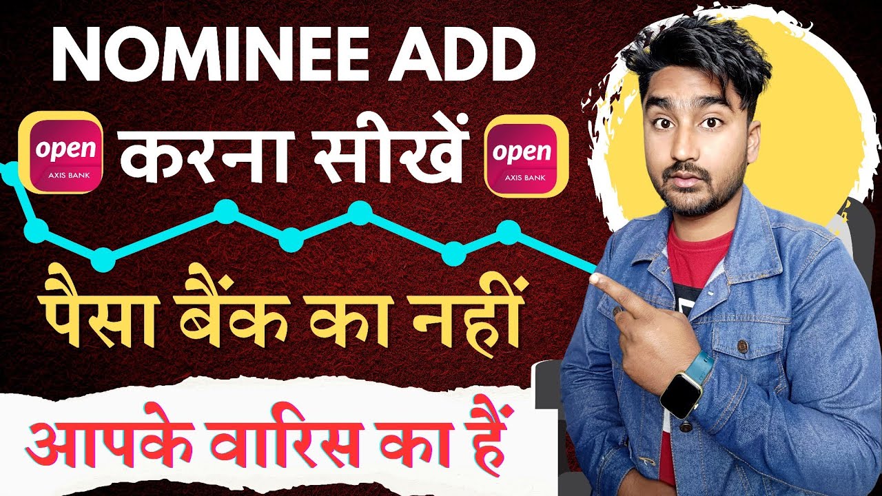 Axis Bank Nominee Change Online How To Add Nominee In Axis Bank App Axis Bank Nominee Change Online How To Add Nominee In Axis Bank App