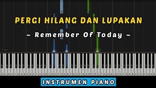 Pergi Hilang dan Lupakan (Remember Of Today) - Instrumen Not Piano Tutorial