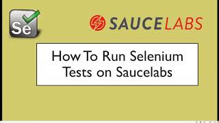 How To Run Selenium Tests on Saucelabs