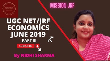NTA UGC NET / JRF ECONOMICS 2019 PYQS Part III: With Detailed Explanation