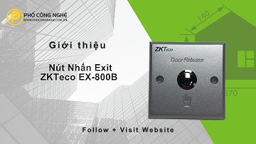 Mở hộp nút nhấn Exit ZKTeco EX-800B | Phố Công Nghệ