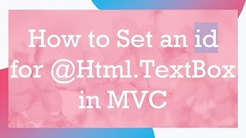 How to Set an id for @Html.TextBox in MVC