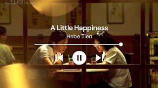 Hebe Tien - A Little Happiness Ost. Our Times (Lirik & Terjemahan)