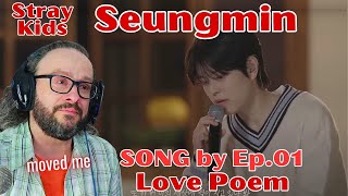 Seungmin [SONG by] Ep.01 Love poem  Stray Kids reaction