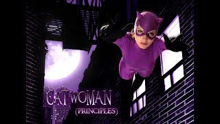 CATWOMAN : PRINCIPLES (a fan film by Chris .R. Notarile)