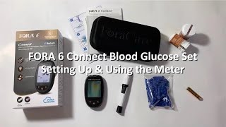 FORA 6 Connect Blood Glucose Set - Setting Up & Using the Meter