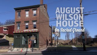 August Wilson House: On Sacred Ground