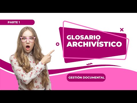 Glosario archivístico parte 1