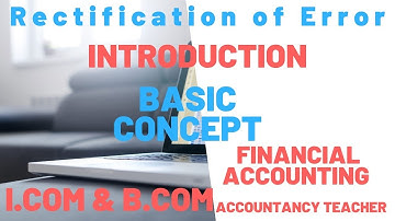 #1 Rectification of Error Introduction & Basic Concept Account Mistake ~ Under Over|B.com & I.Com|