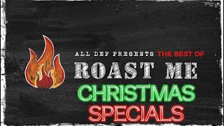 Roast Me | The BEST of Christmas Specials | All Def | WhoDatEditz by WhoDatEditz 23,582 views 1 year ago 13 minutes, 18 seconds