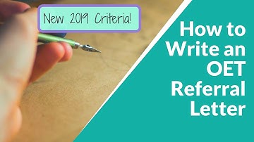 How to write an OET referral letter (New 2019 criteria) with sample!