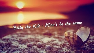 Video thumbnail of "Billy the Kid - won't be the same (lyrics)"