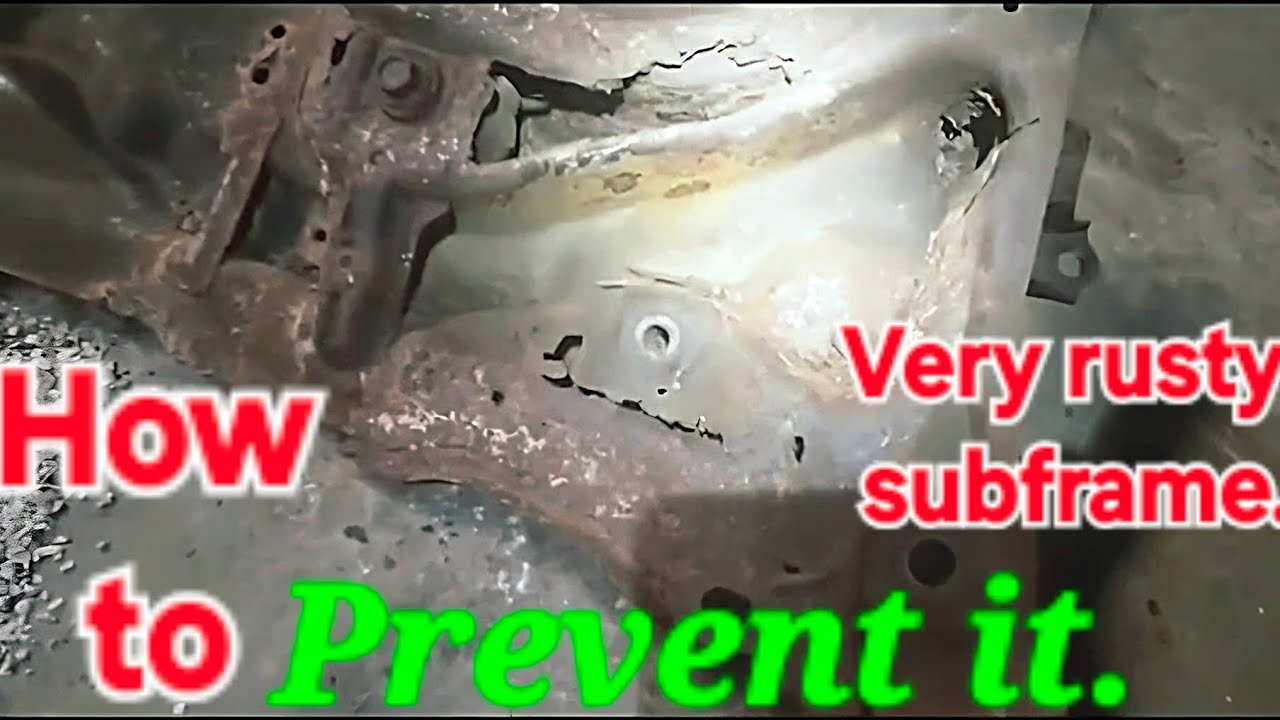 How to prevent subframe from rusting so bad - YouTube