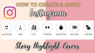 HOW TO CREATE & APPLY INSTAGRAM STORY HIGHLIGHT COVERS | Quick & Easy | Ph