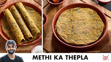 Methi Thepla Recipe | Thepla for Travel | Recipe for making Methi Thepla | Chef Sanjyot Keer