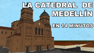 La Catedral de Medellín | En 14 MINUTOS